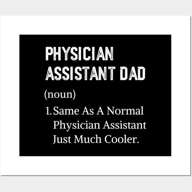 Cute Physician Assistant Father Day For Dad Wall Art by Printopedy